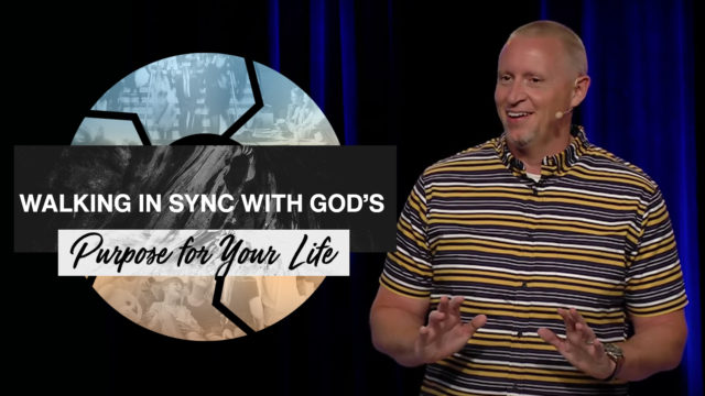 Walking In Sync with God's Purpose for Your Life