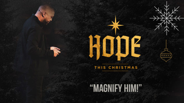 Magnify Him!