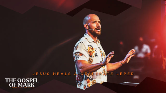 Jesus Heals A Desperate Leper