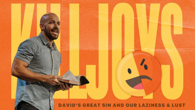 David's Great Sin and Our Laziness & Lust