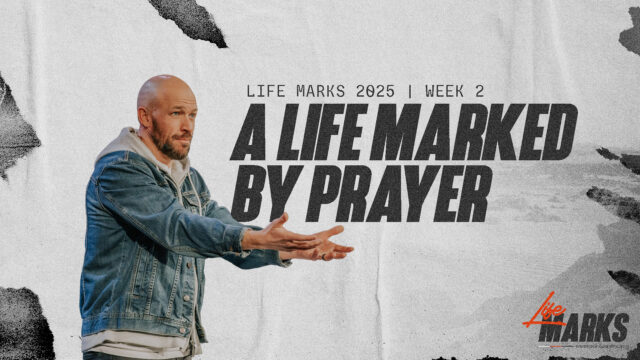 A Life Marked By Prayer