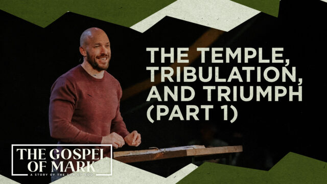 The Temple, Tribulation, and Triumph (Part 1)