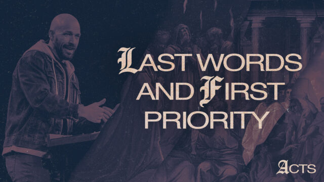 Last Words and First Priority