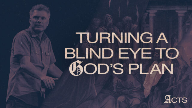 Turning a Blind Eye to God's Plan