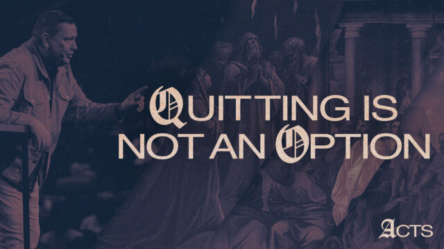 Quitting is Not an Option
